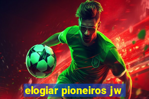 elogiar pioneiros jw